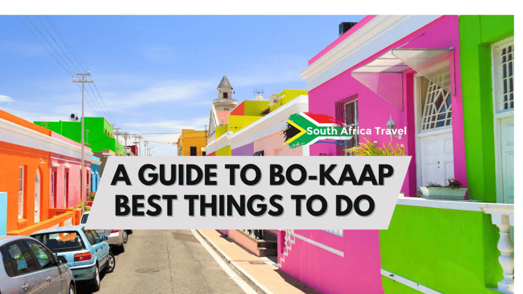 A Guide to Bo-Kaap – Best Things to do