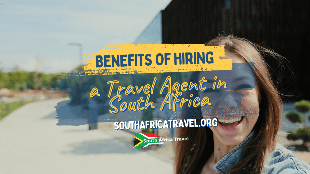 Benefits of Hiring a Travel Agent in South Africa