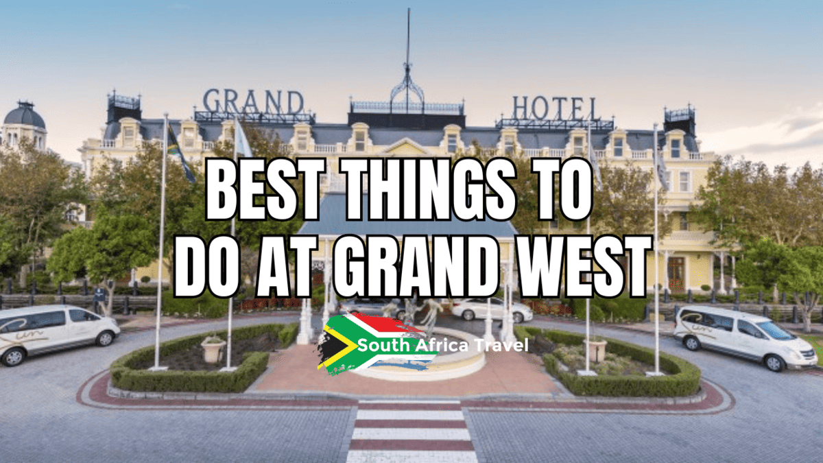 Best Things to Do at Grand West