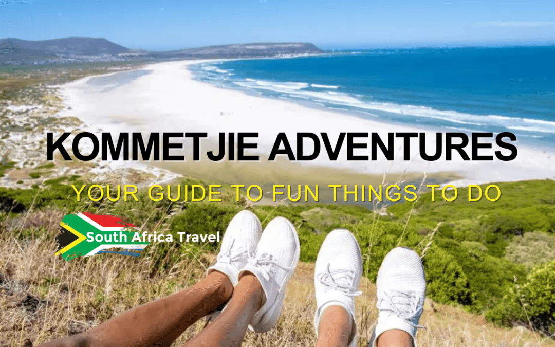 Kommetjie Adventures Your Guide to Fun Things to Do