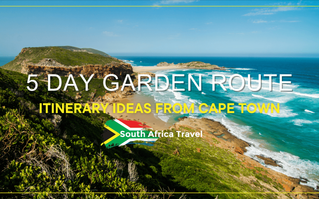 5 Day Garden Route Itinerary Ideas From Cape Town