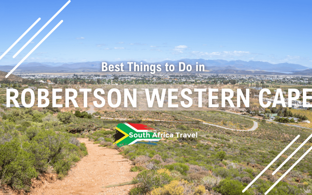 Best Things to Do in Robertson Western Cape