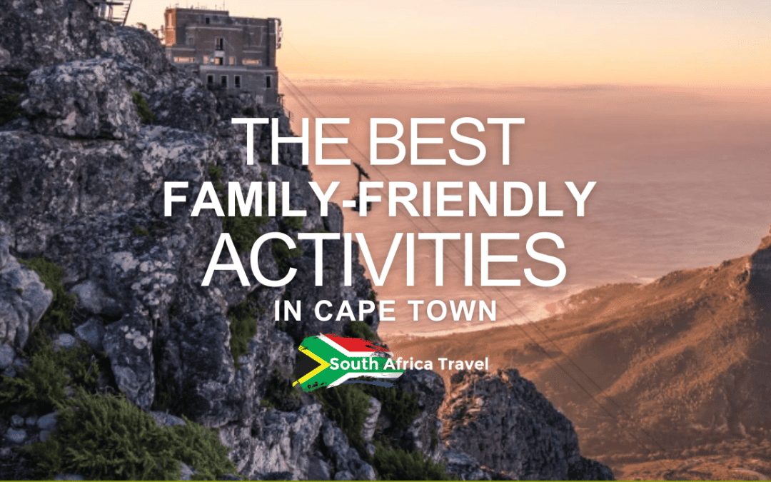 The Best Family-Friendly Activities in Cape Town