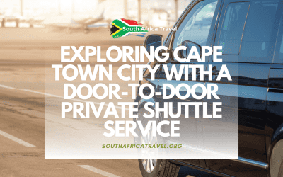 Exploring Cape Town City with a Door-to-Door Private Shuttle Service