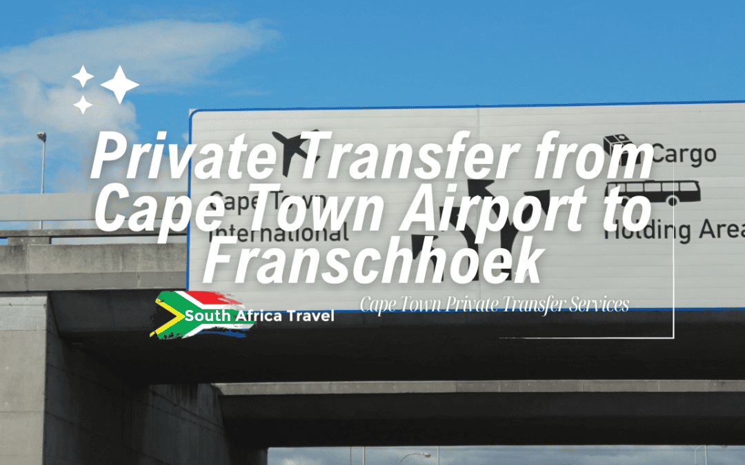 Private Transfer from Cape Town Airport to Franschhoek