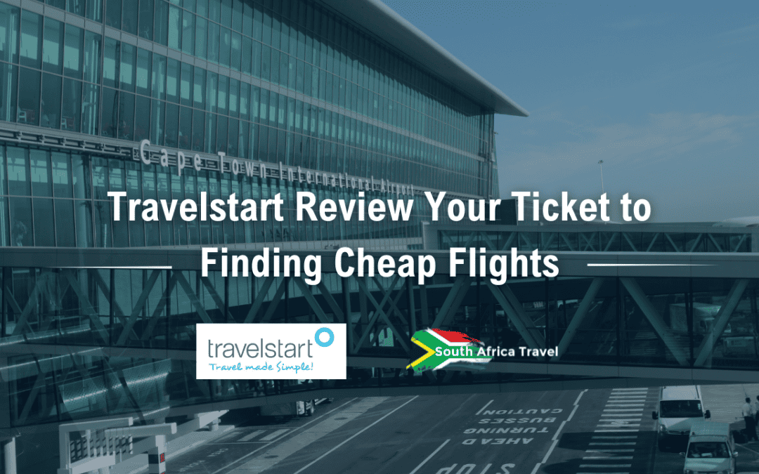 Travelstart Review Your Ticket to Finding Cheap Flights