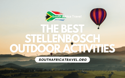 The Best Stellenbosch Outdoor Activities