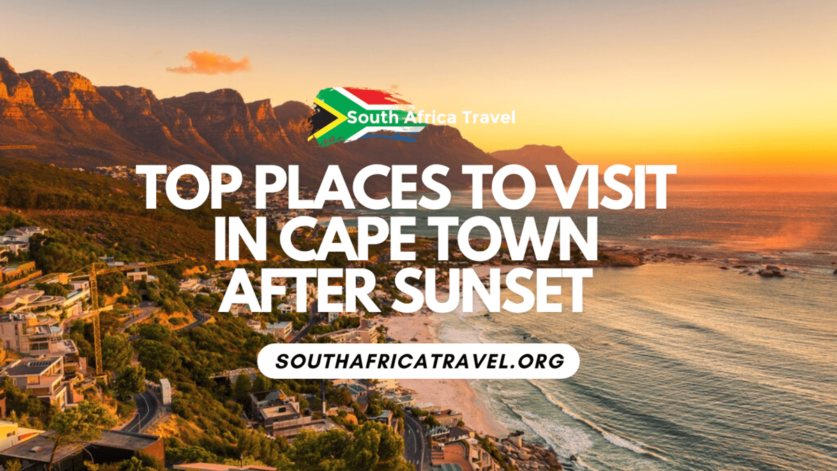 Top Places to Visit in Cape Town After Sunset
