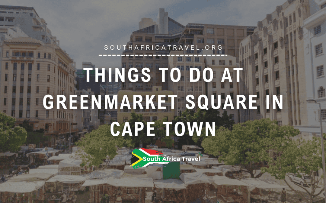 Things to Do at Greenmarket Square in Cape Town