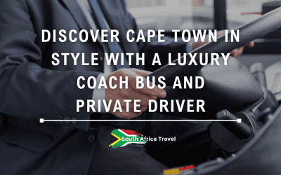 Discover Cape Town in Style with a Luxury Coach Bus and Private Driver