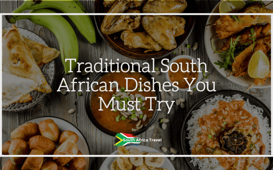 Traditional South African Dishes You Must Try