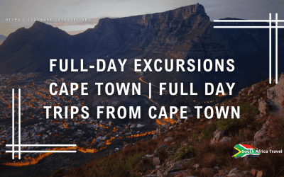 Full-Day Excursions Cape Town | Full Day Trips from Cape Town