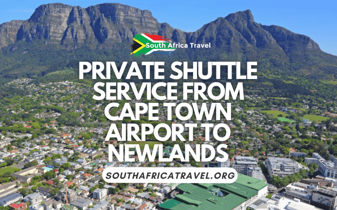 Private Shuttle Service From Cape Town Airport To Newlands